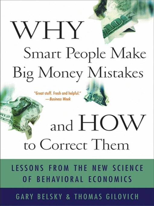 Title details for Why Smart People Make Big Money Mistakes and How to Correct Them by Gary Belsky - Available